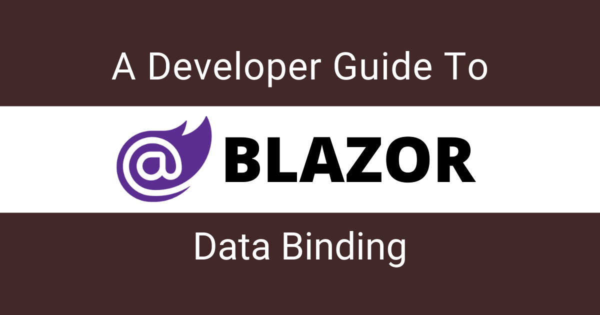 A-Developer-Guide-to-Blazor-Data-Binding