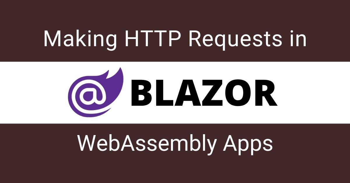 Making-HTTP-Requests-in-Blazor-WebAssembly-Apps